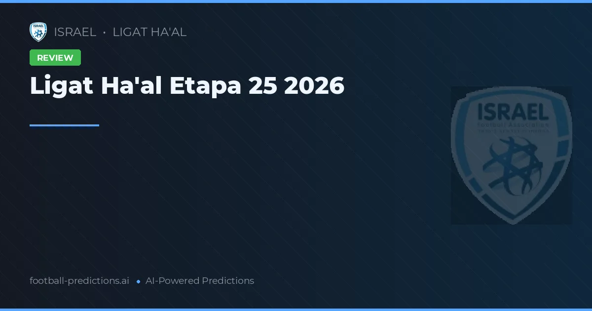 Ligat Ha'al Etapa 25 2026