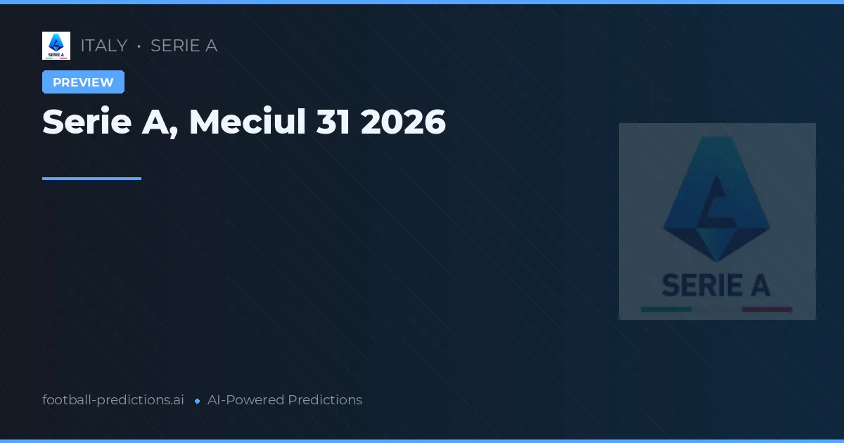 Serie A, Meciul 31 2026