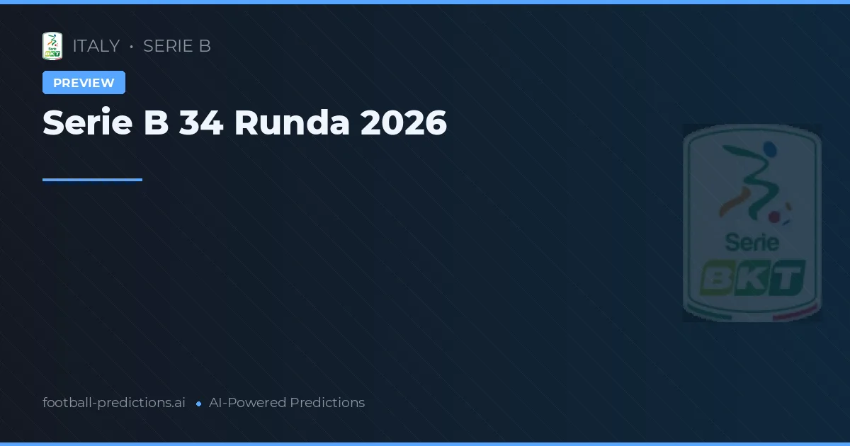 Serie B 34 Runda 2026