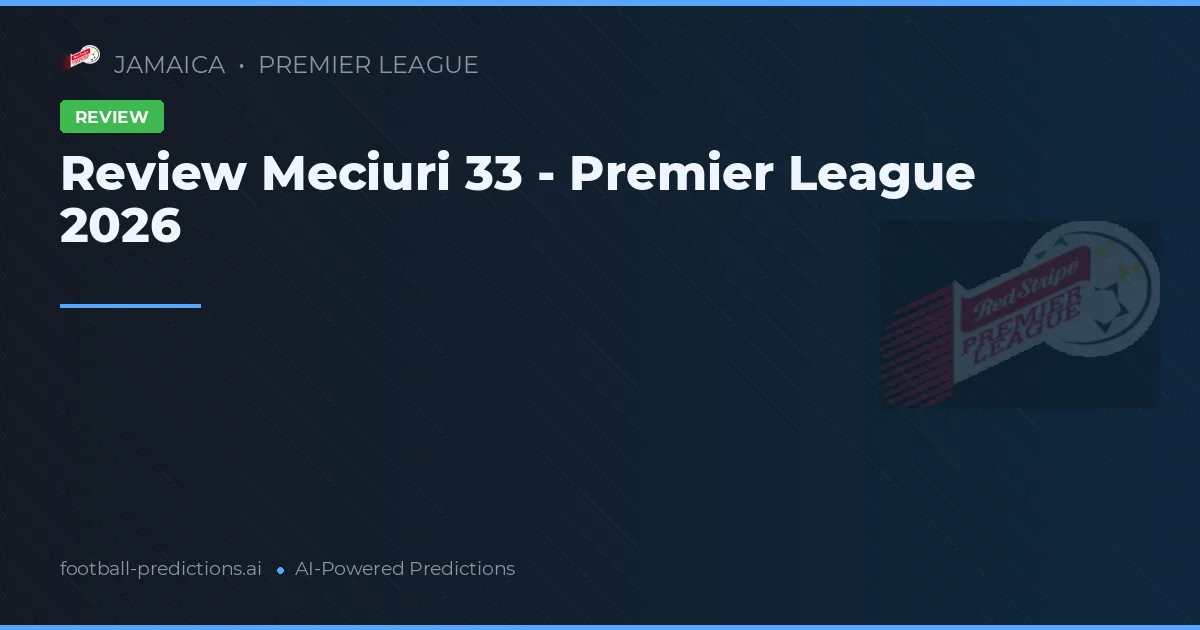 Review Meciuri 33 - Premier League 2026