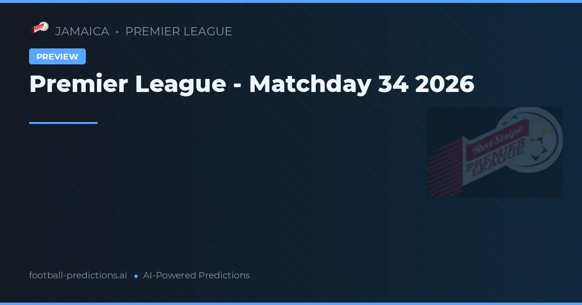 Premier League - Matchday 34 2026