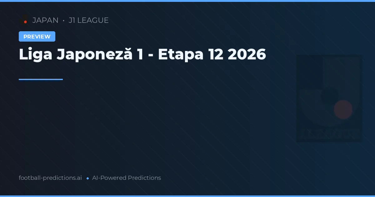Liga Japoneză 1 - Etapa 12 2026