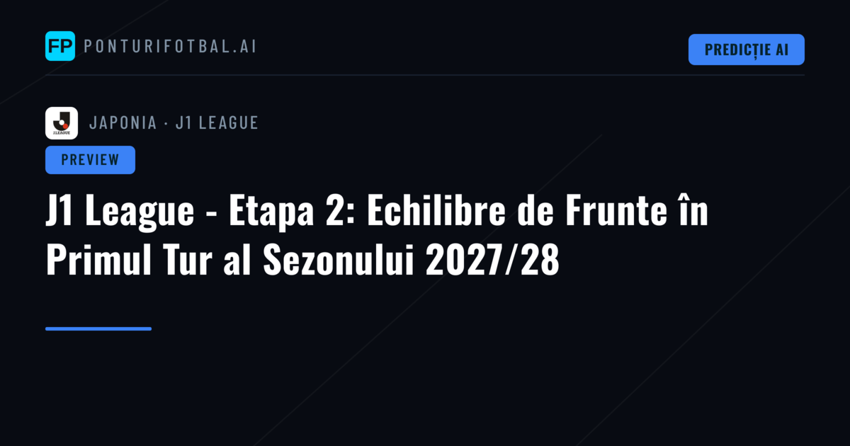 J1 League - Etapa 2: Echilibre de Frunte în Primul Tur al Sezonului 2027/28