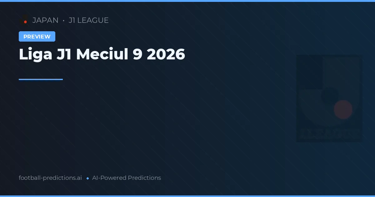 Liga J1 Meciul 9 2026