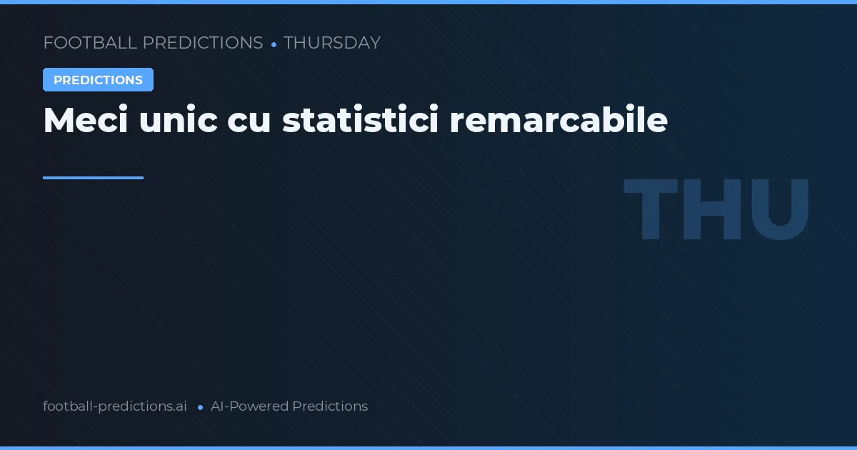Meci unic cu statistici remarcabile