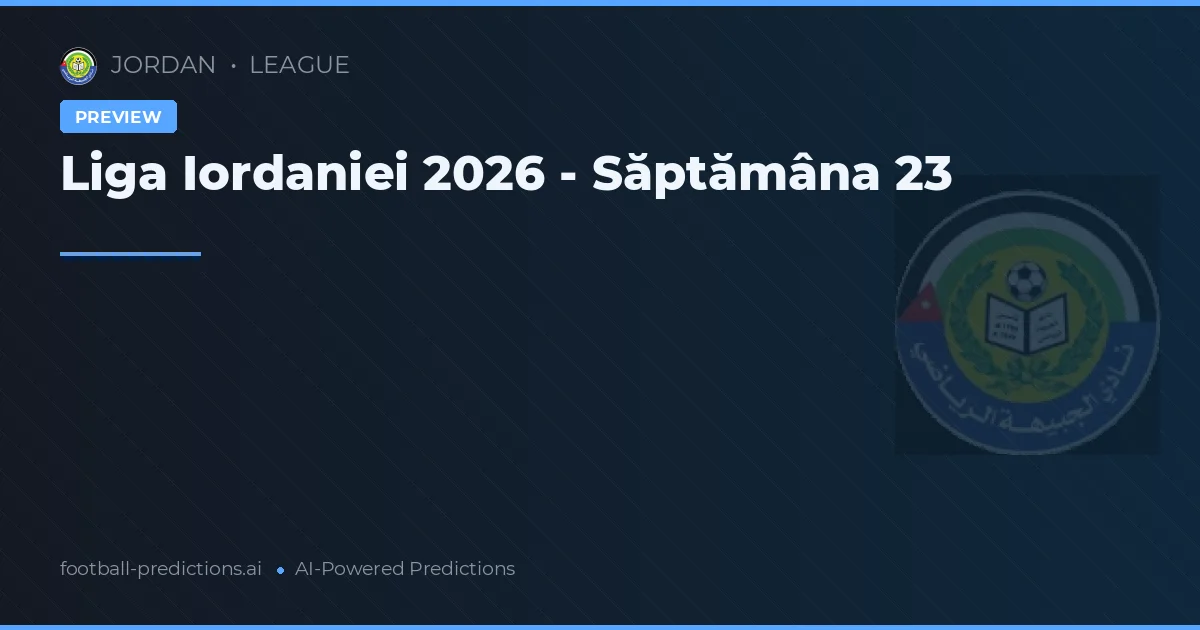Liga Iordaniei 2026 - Săptămâna 23