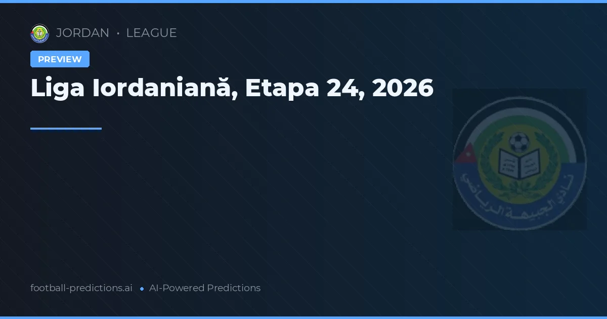 Liga Iordaniană, Etapa 24, 2026