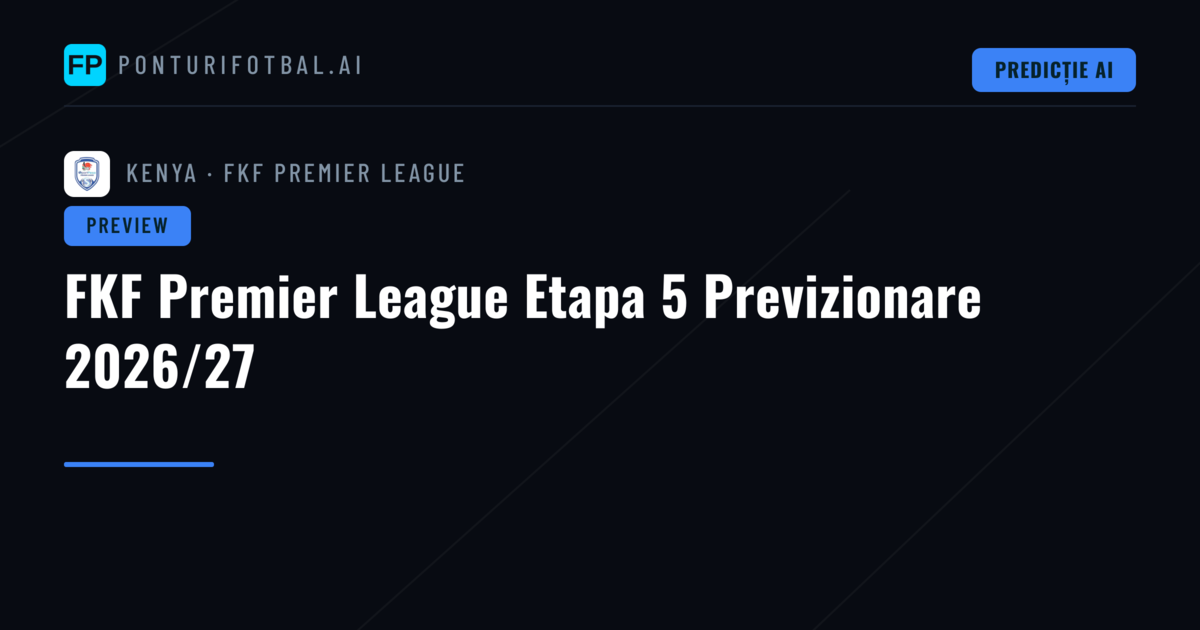 FKF Premier League Etapa 5 Previzionare 2026/27