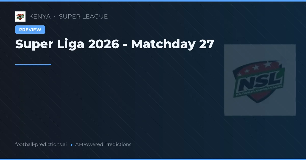 Super Liga 2026 - Matchday 27