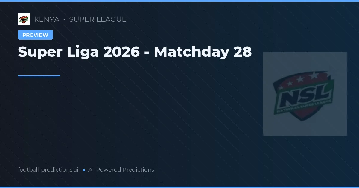 Super Liga 2026 - Matchday 28