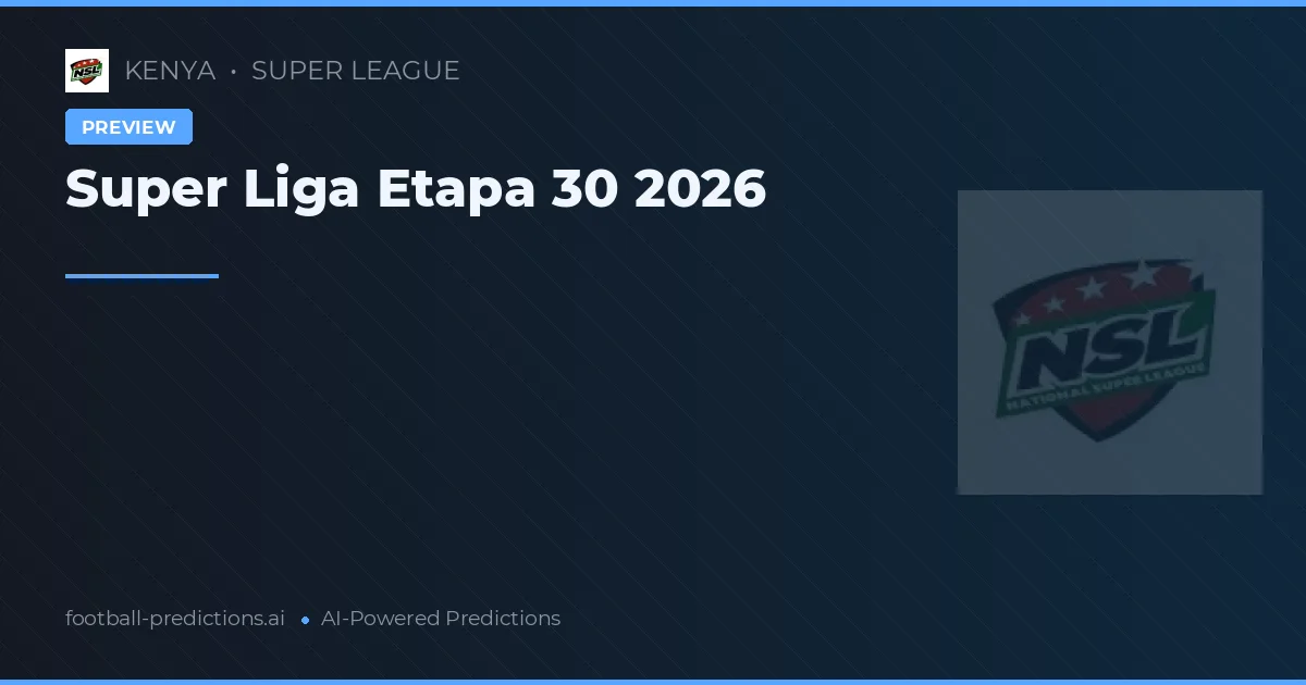 Super Liga Etapa 30 2026