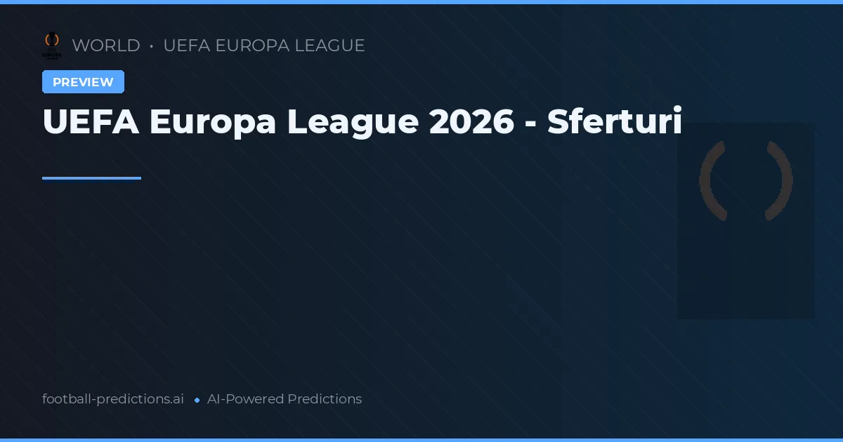 UEFA Europa League 2026 - Sferturi