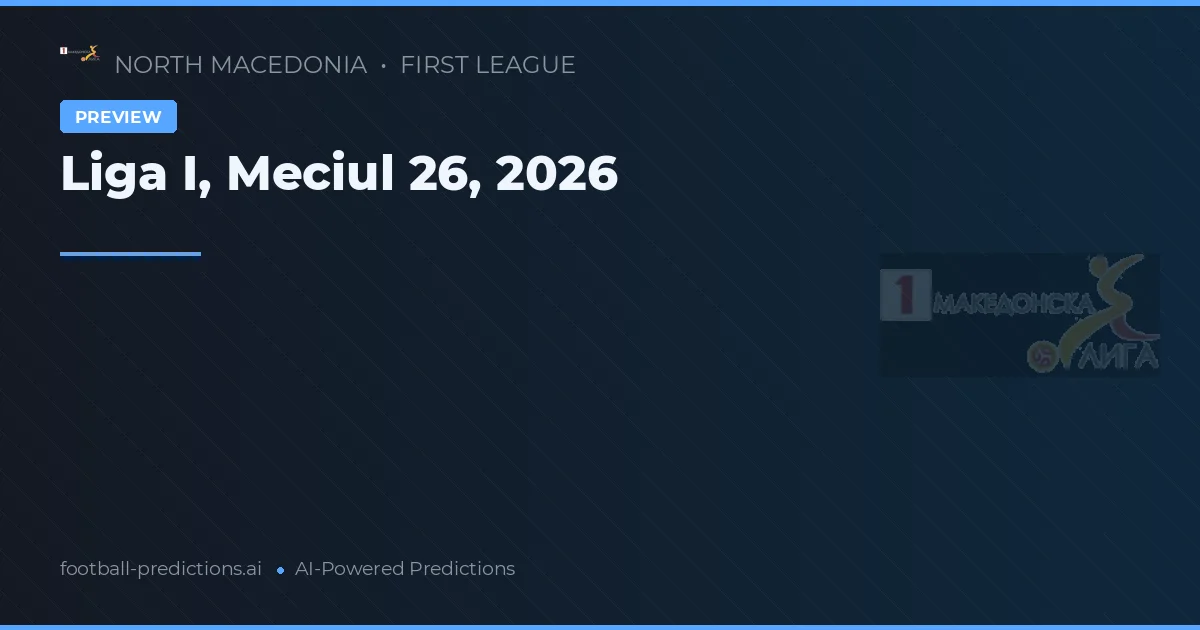 Liga I, Meciul 26, 2026