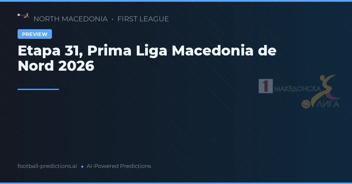 Etapa 31, Prima Liga Macedonia de Nord 2026