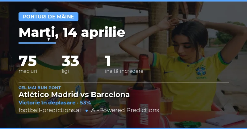 Predictii pentru meciurile de mâine – 14 aprilie 2026