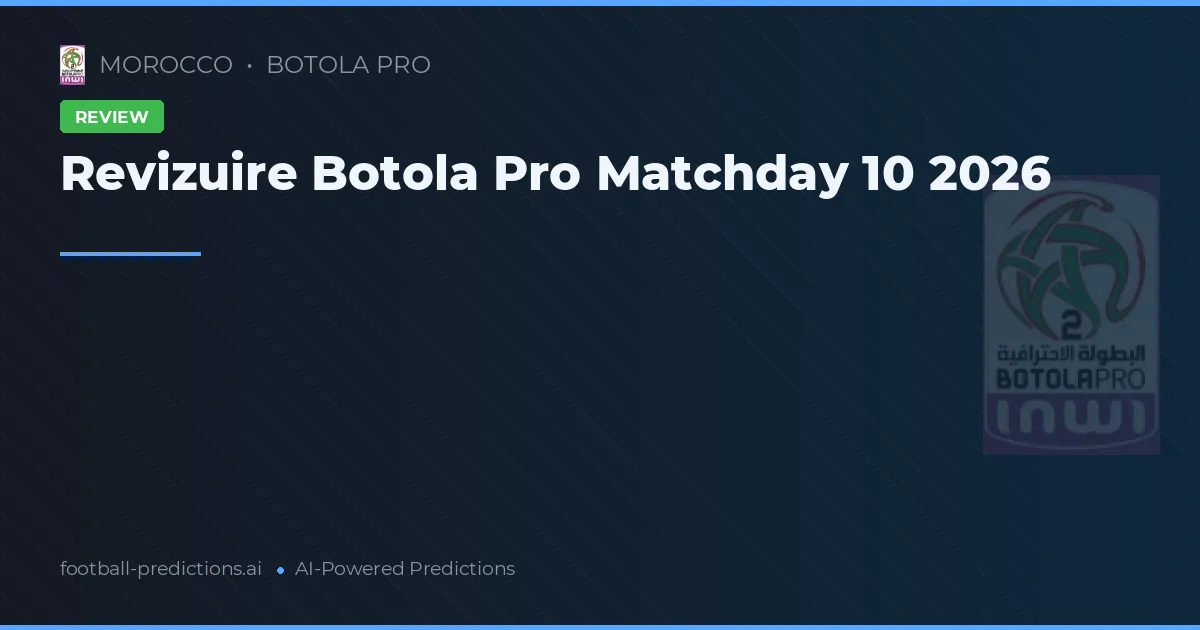 Revizuire Botola Pro Matchday 10 2026