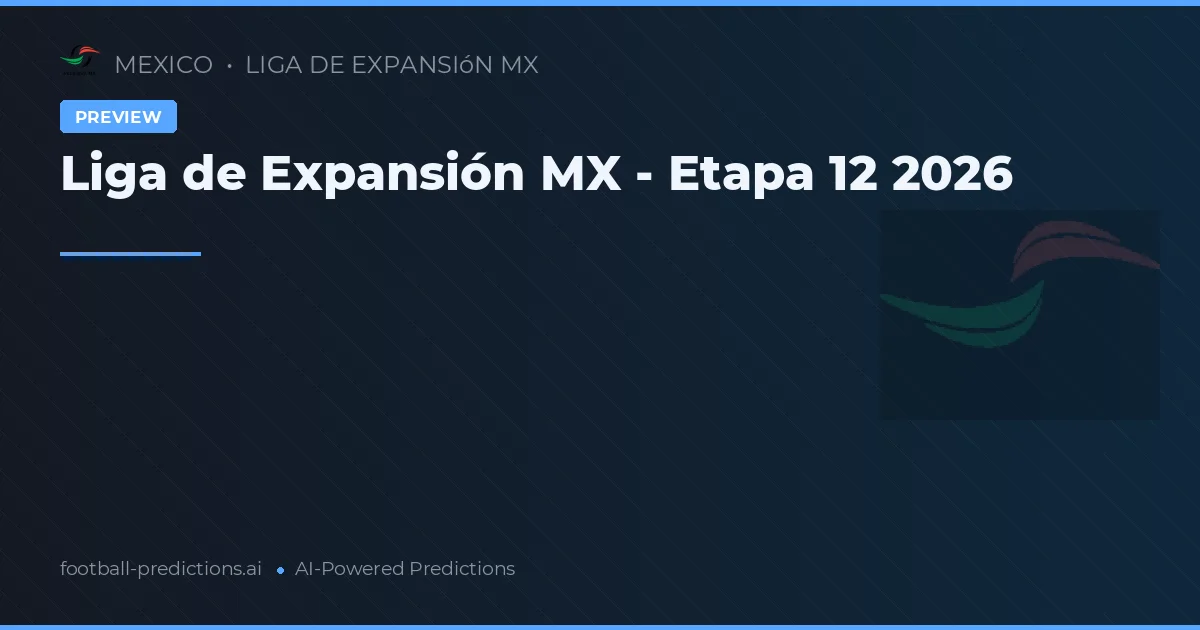 Liga de Expansión MX - Etapa 12 2026