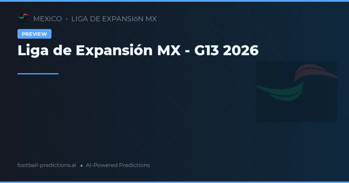 Liga de Expansión MX - G13 2026