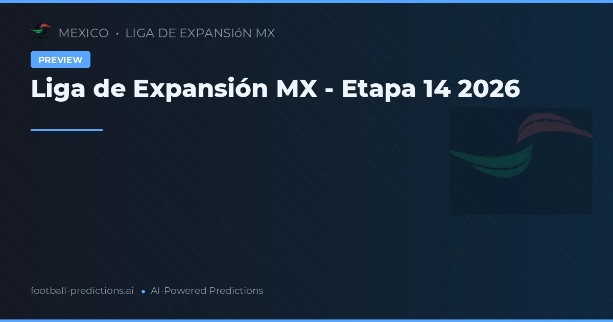 Liga de Expansión MX - Etapa 14 2026