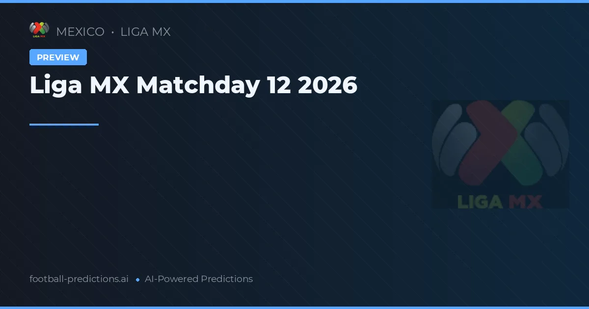 Liga MX Matchday 12 2026