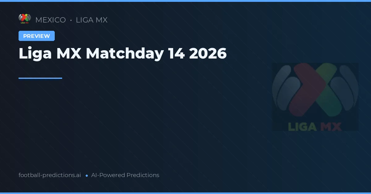 Liga MX Matchday 14 2026