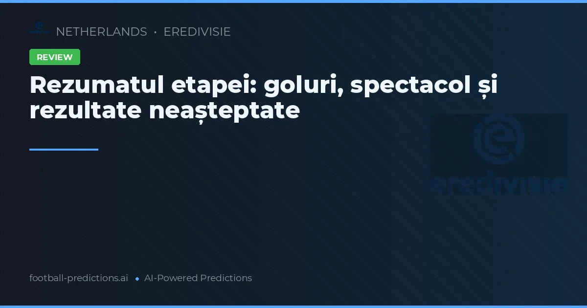 Rezumatul etapei: goluri, spectacol și rezultate neașteptate