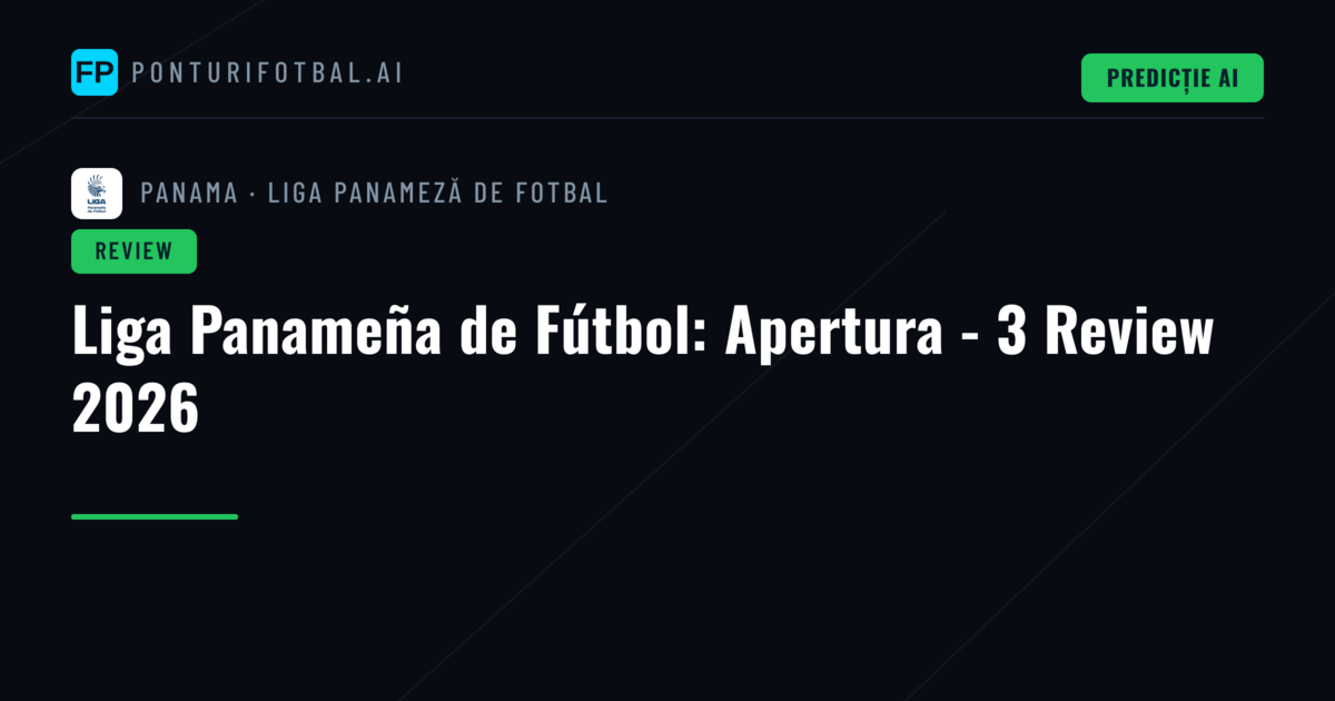 Liga Panameña de Fútbol: Apertura - 3 Review 2026