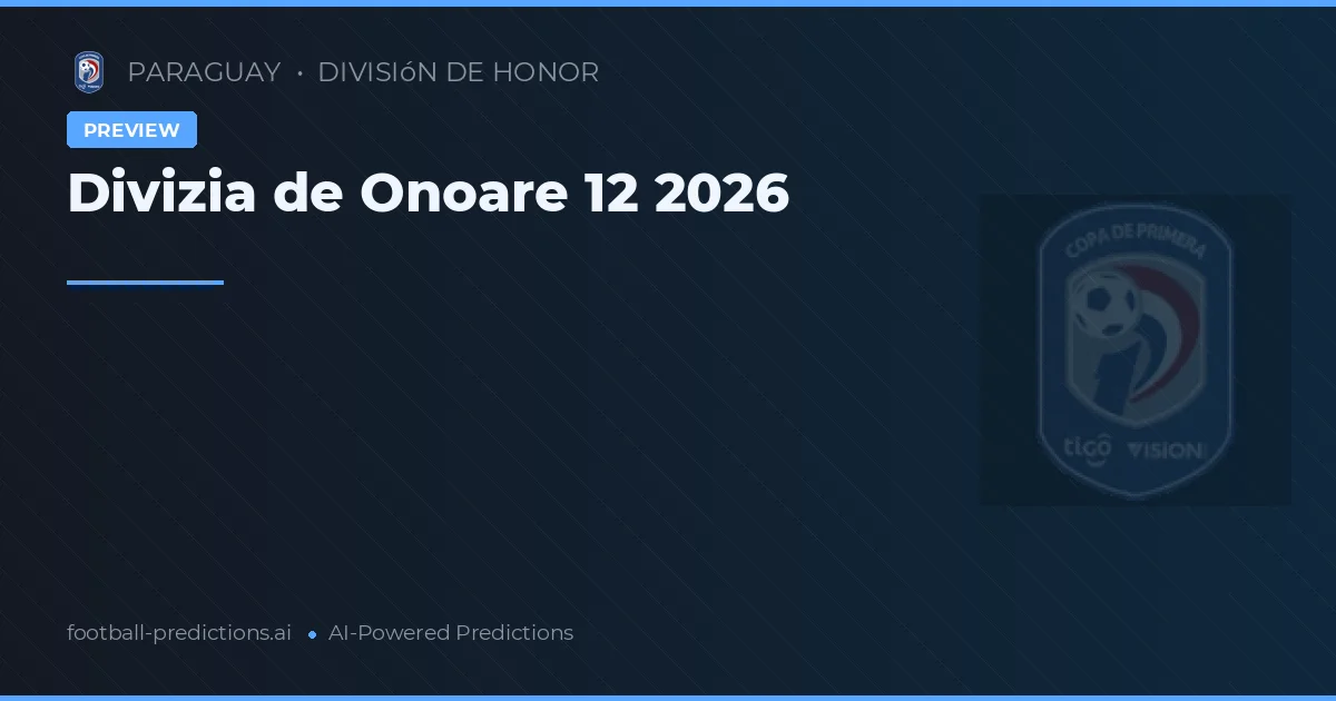 Divizia de Onoare 12 2026