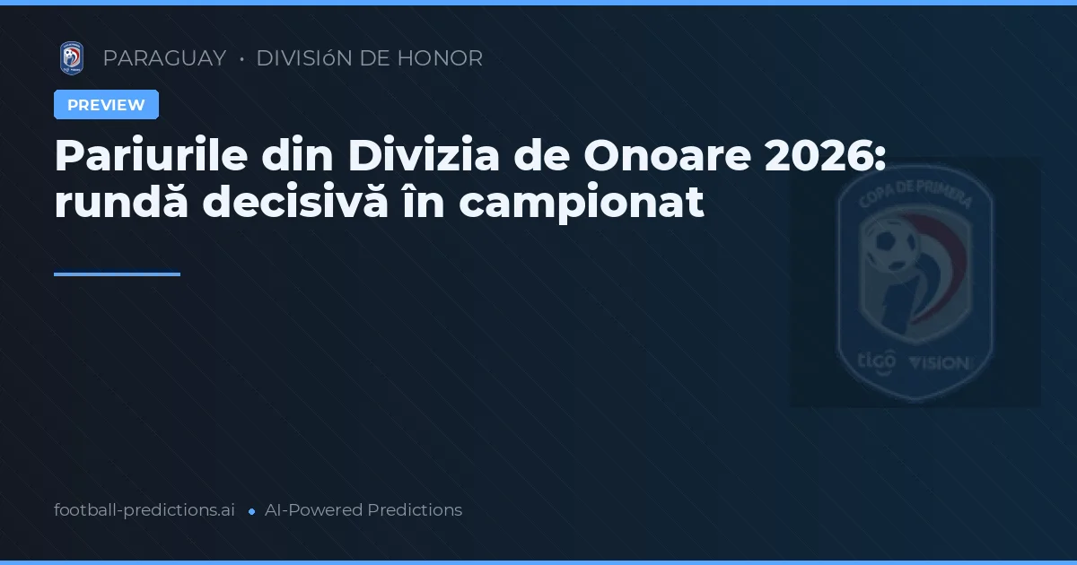 Pariurile din Divizia de Onoare 2026: rundă decisivă în campionat