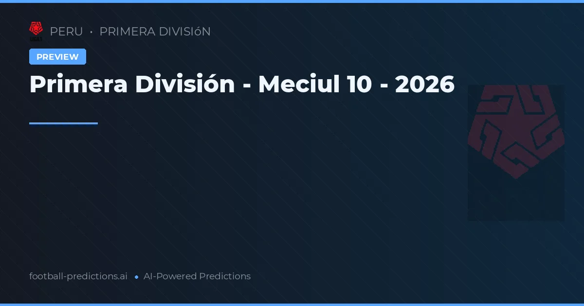 Primera División - Meciul 10 - 2026