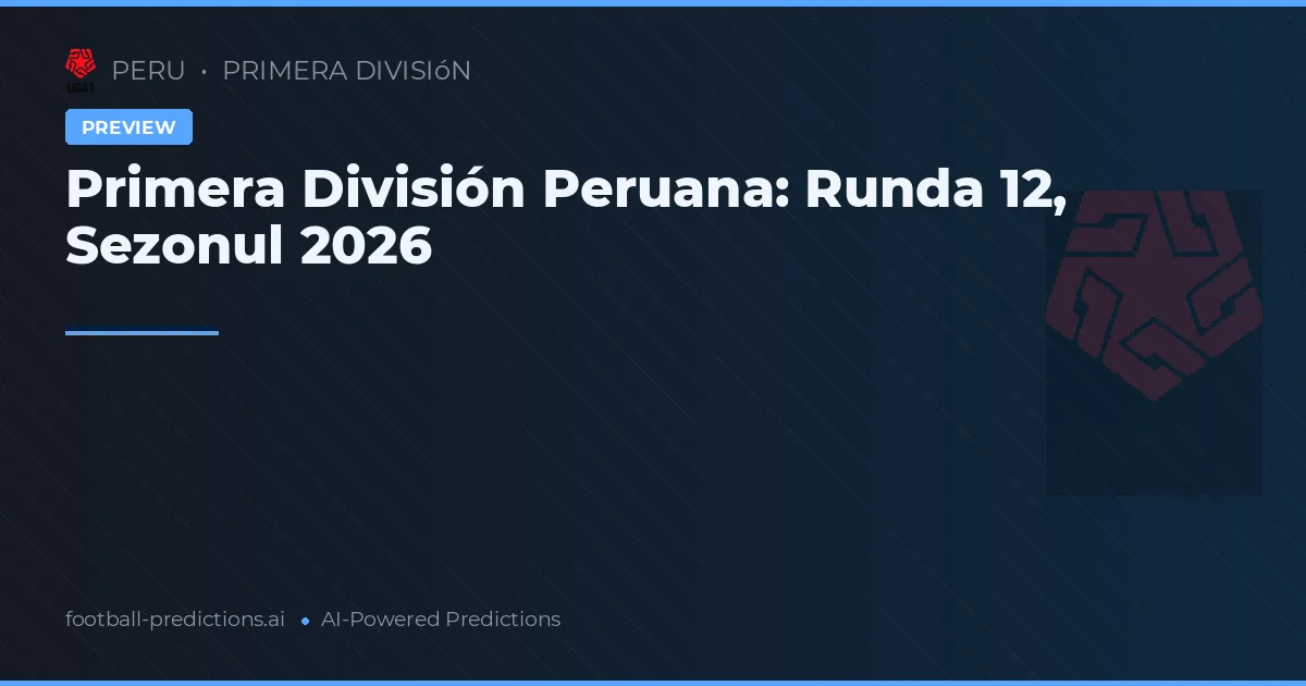 Primera División Peruana: Runda 12, Sezonul 2026