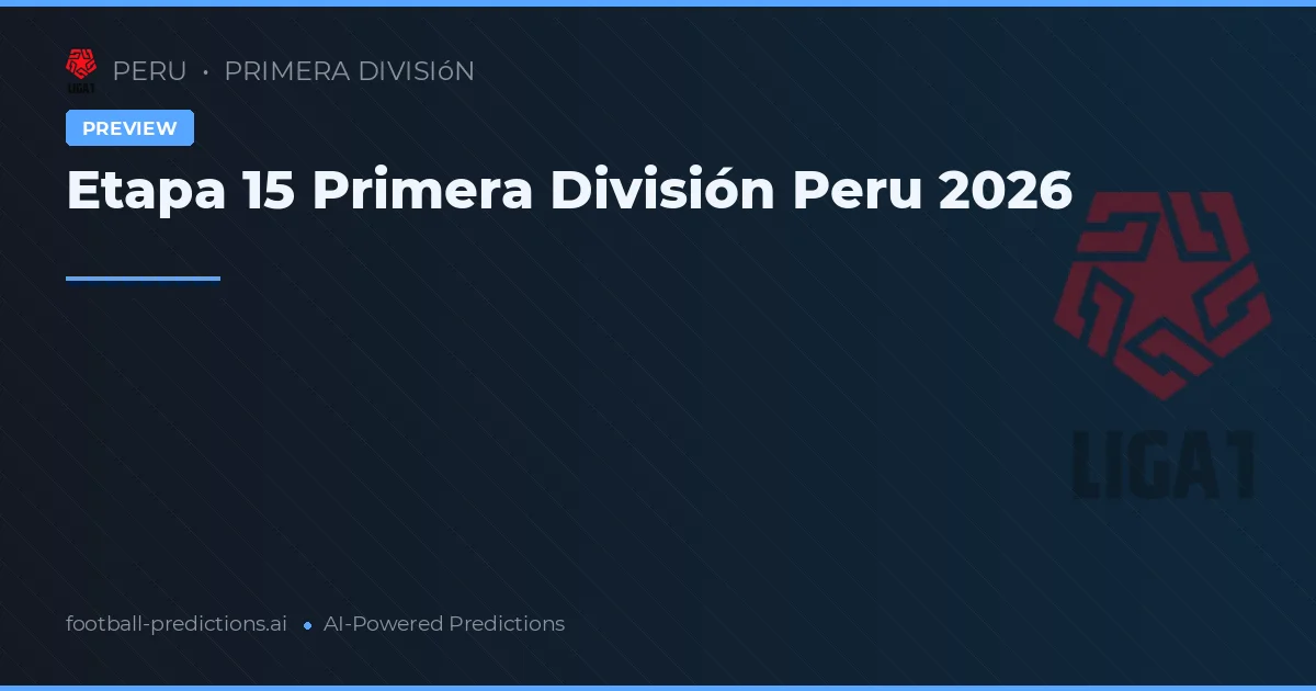 Etapa 15 Primera División Peru 2026