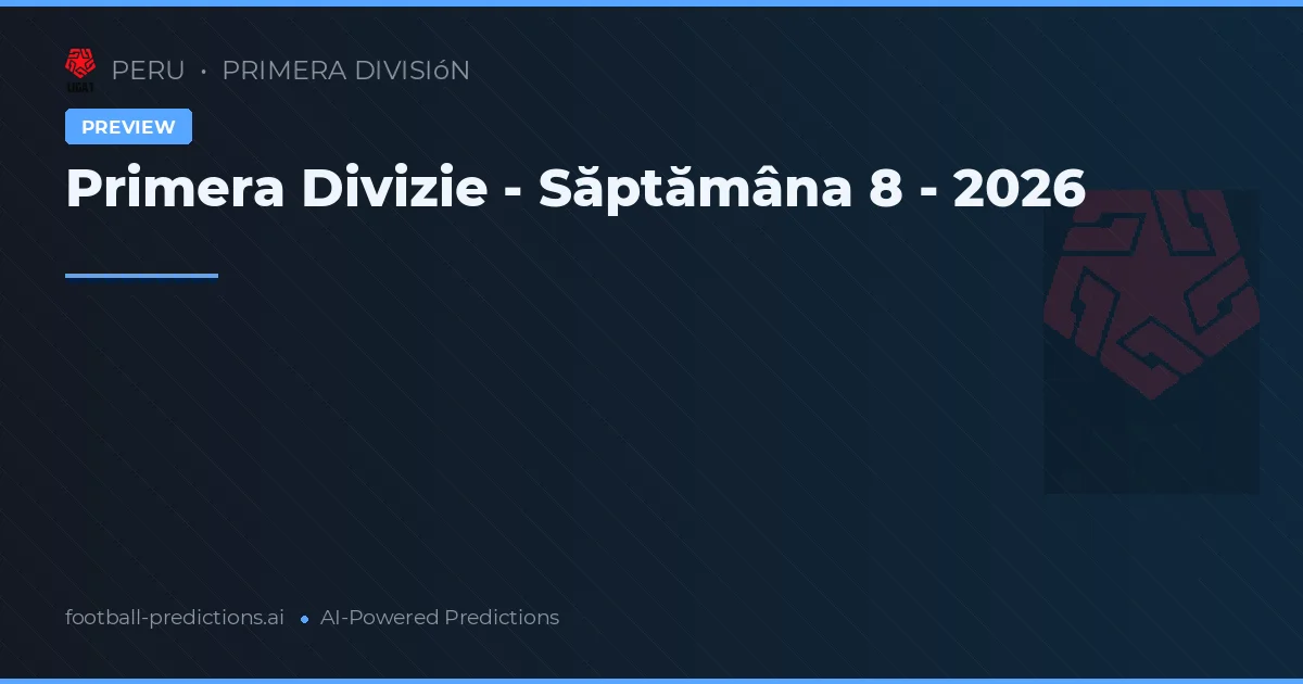 Primera Divizie - Săptămâna 8 - 2026