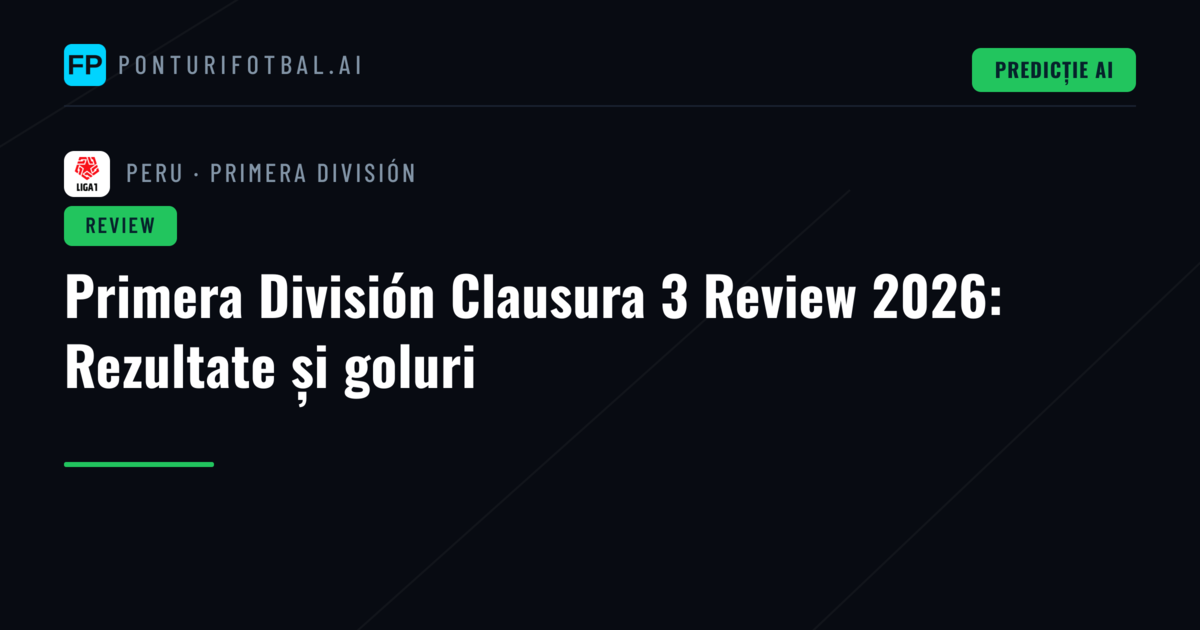 Primera División Clausura 3 Review 2026: Rezultate și goluri