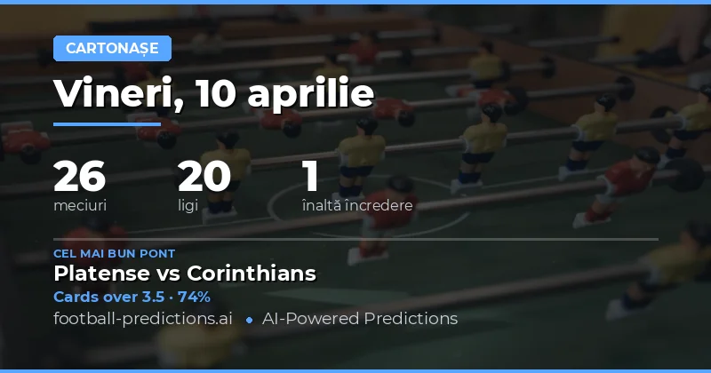 Predictii cartonase galbene – 10 Aprilie 2026