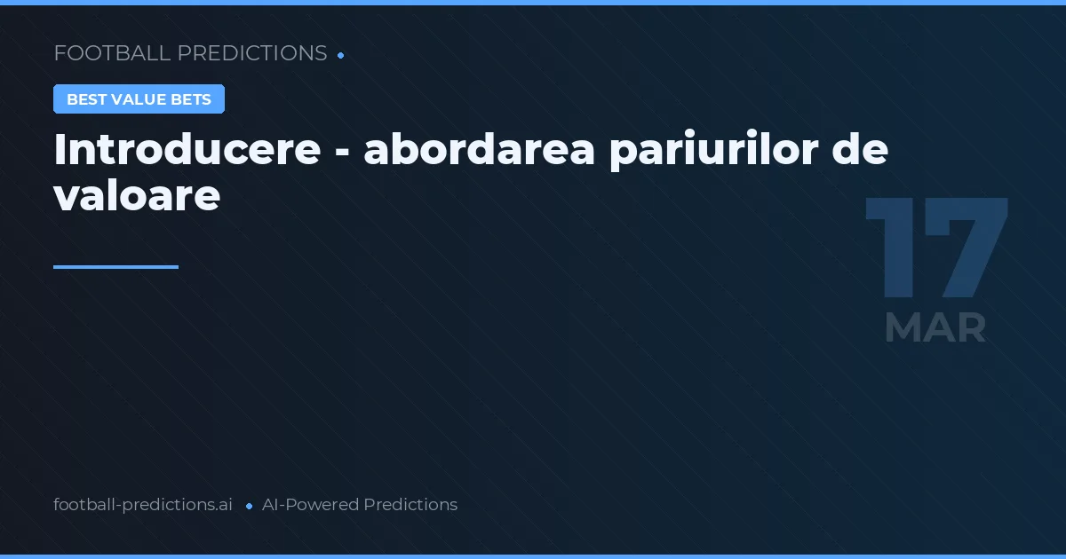 Pariuri de valoare predicții 17 martie 2026