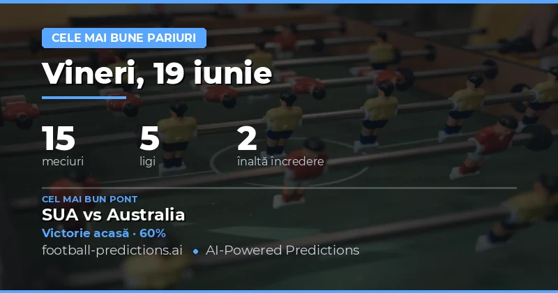 Top Cele Mai Bune Ponturi Value pentru 19 Iun 2026