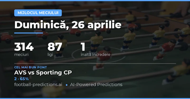 Mijlocul meciului — Pronosticuri și Ponturi Fotbal — Duminică, 26 aprilie, 2026