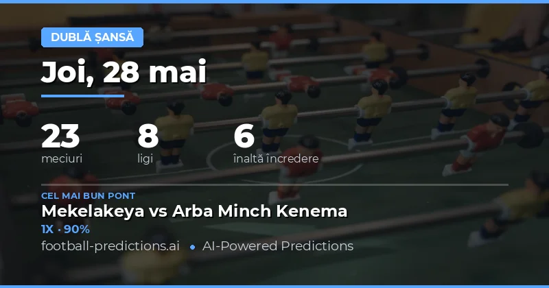 Predicții Double Chance pentru fotbalul din 28 Mai 2026