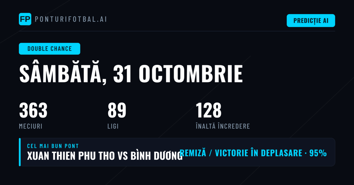 Dublă șansă — Pronosticuri și Ponturi Fotbal — Sâmbătă, 31 octombrie, 2026