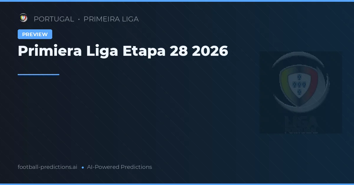 Primiera Liga Etapa 28 2026