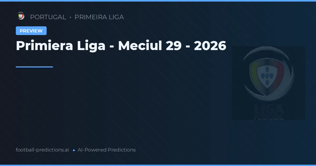 Primiera Liga - Meciul 29 - 2026