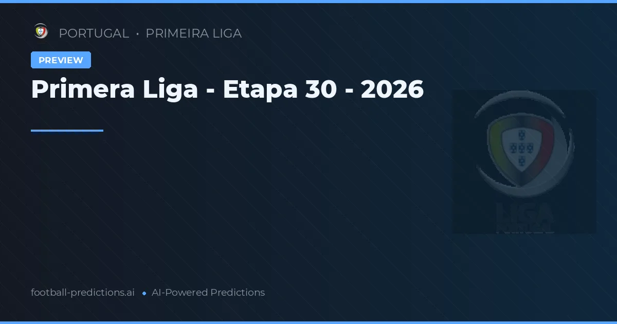 Primera Liga - Etapa 30 - 2026