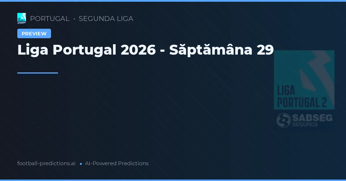 Liga Portugal 2026 - Săptămâna 29