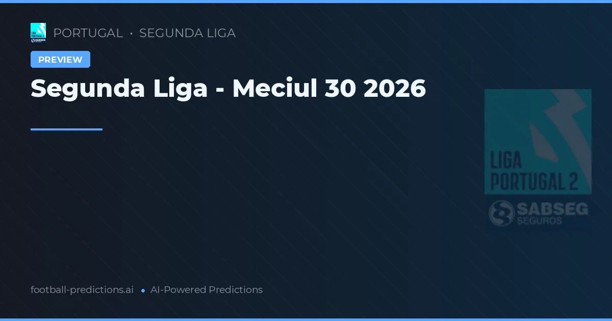 Segunda Liga - Meciul 30 2026