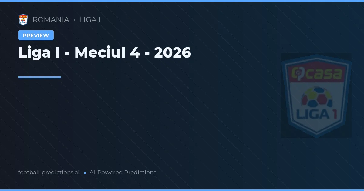 Liga I - Meciul 4 - 2026