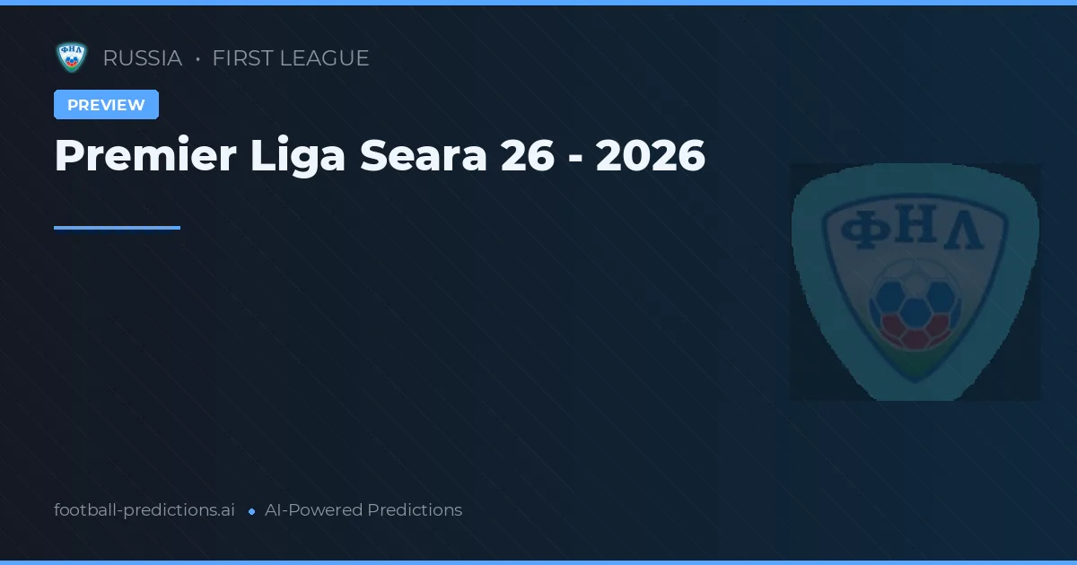 Premier Liga Seara 26 - 2026