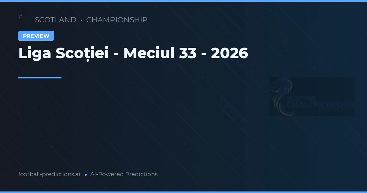 Liga Scoției - Meciul 33 - 2026