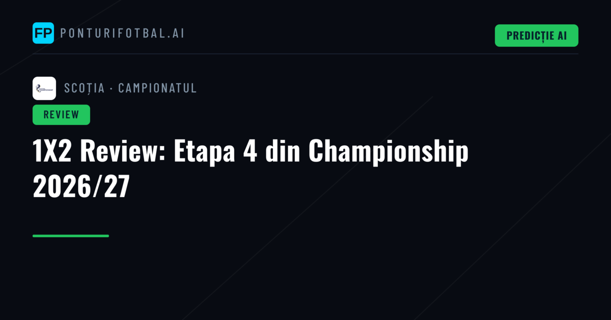 1X2 Review: Etapa 4 din Championship 2026/27