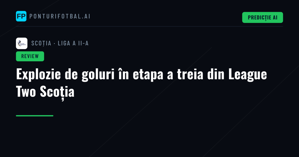 Explozie de goluri în etapa a treia din League Two Scoția